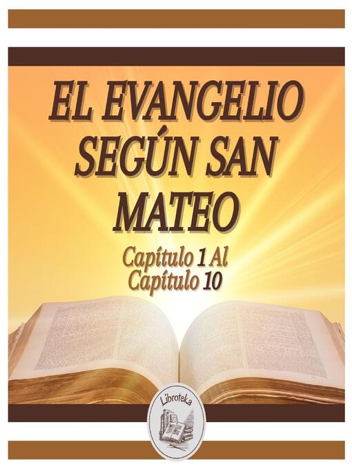 Title details for EL EVANGELIO SEGÚN SAN MATEO--Capítulo 1 al Capítulo 10 by LIBROTEKA - Available